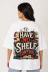 Rare Mode I Have No Shelf Control Oversized T-Shirt in White oversized t-shirt back graphic