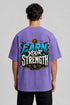 Earn Your Strength Oversized Graphic T-Shirt Rare Mode - Earn Your Strength Purple Back