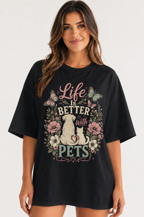 Life Is Better With Pets Oversized T-Shirt in Black